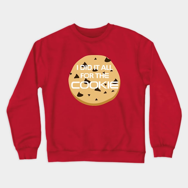 I Did It All For the Cookie Crewneck Sweatshirt by skauff